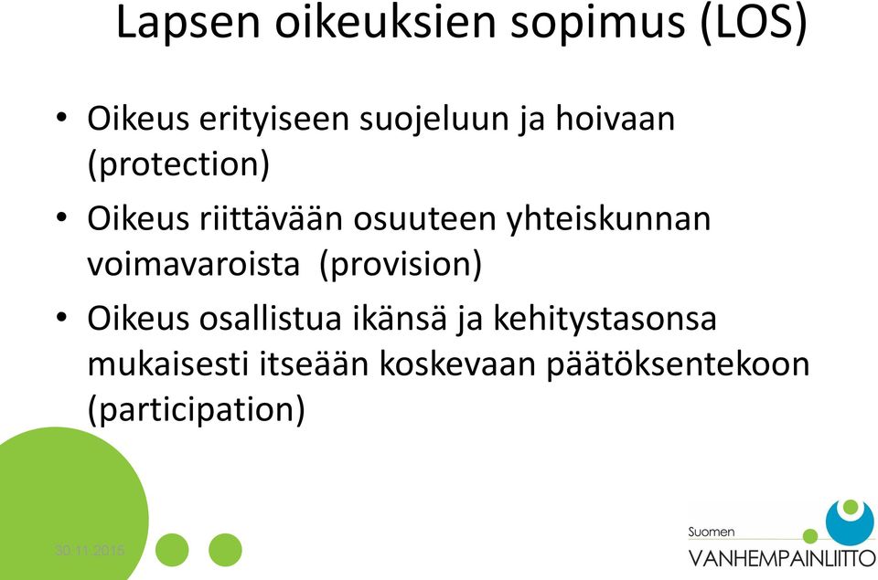 voimavaroista (provision) Oikeus osallistua ikänsä ja