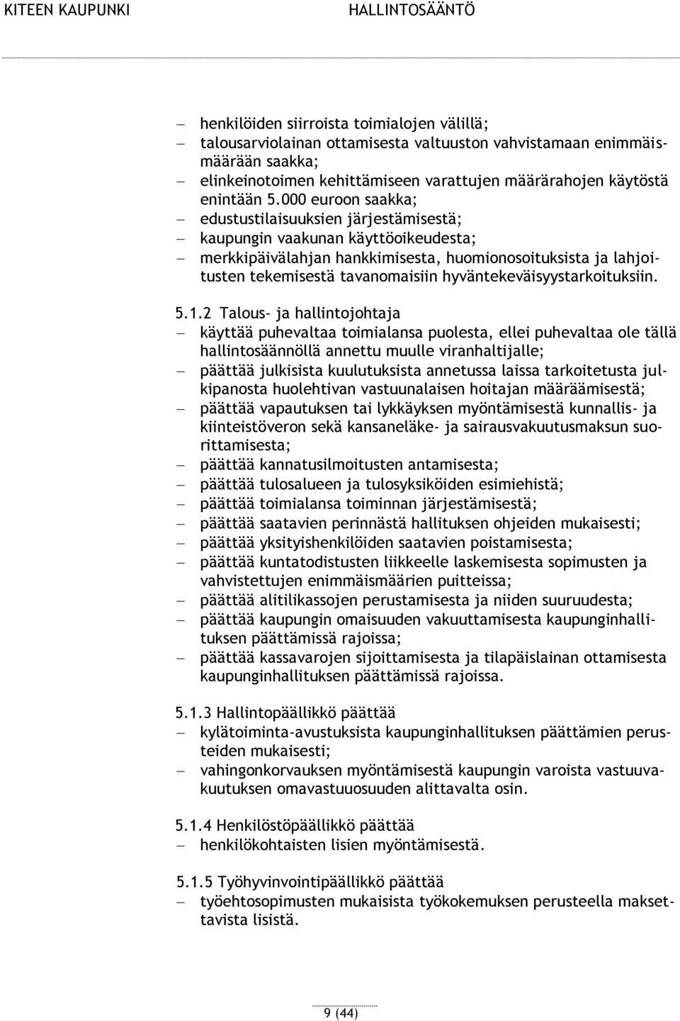 hyväntekeväisyystarkoituksiin. 5.1.