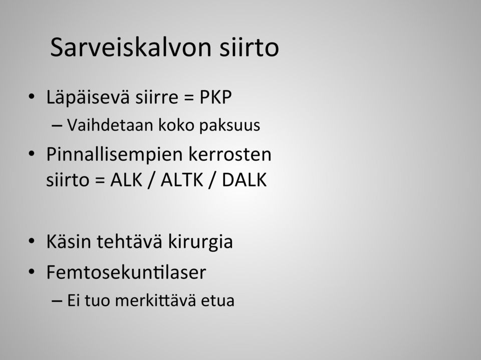 kerrosten siirto = ALK / ALTK / DALK Käsin