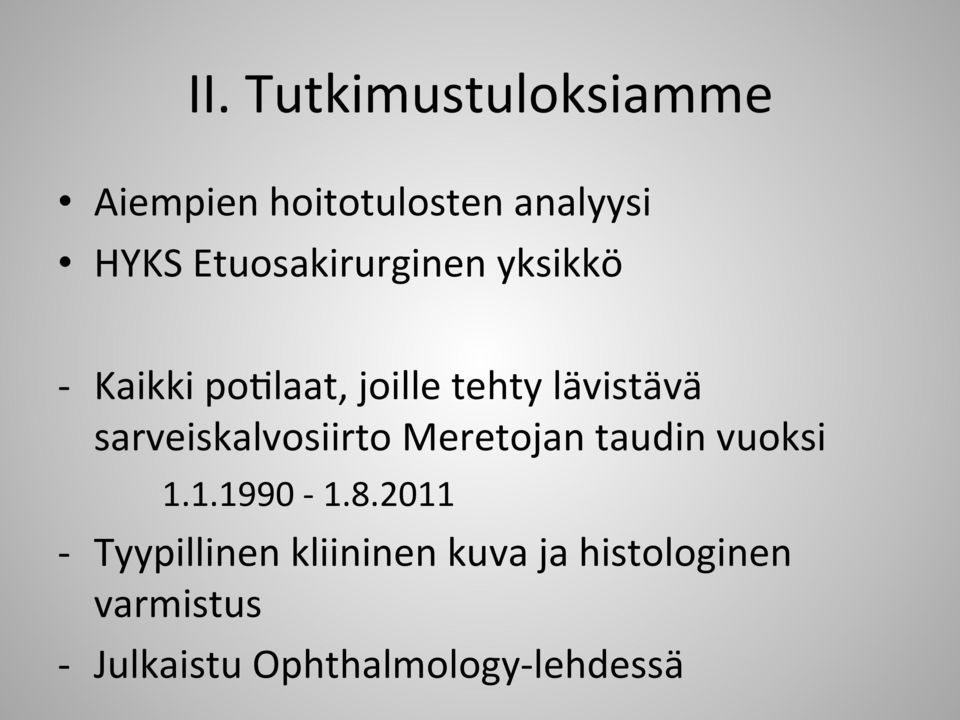 sarveiskalvosiirto Meretojan taudin vuoksi 1.1.1990-1.8.