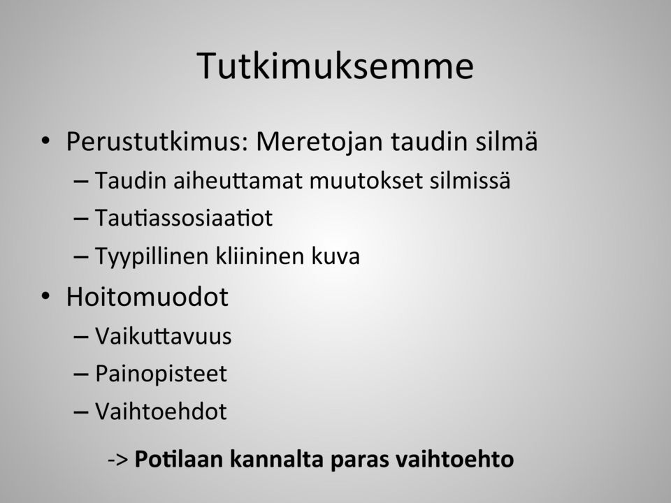 Tyypillinen kliininen kuva Hoitomuodot Vaiku=avuus