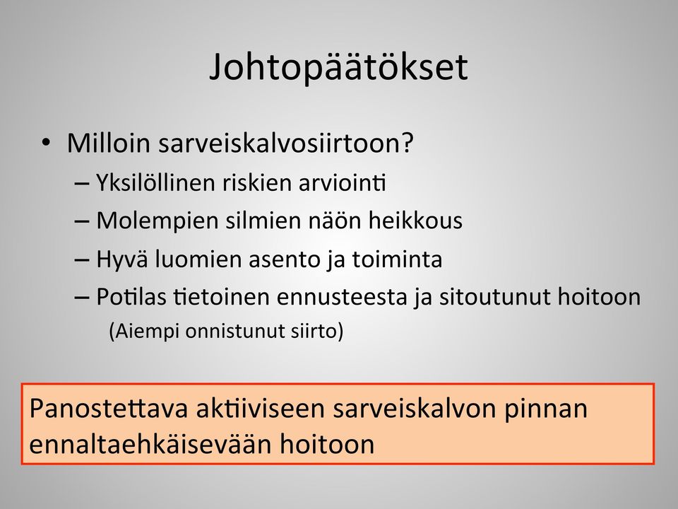 luomien asento ja toiminta Po>las >etoinen ennusteesta ja sitoutunut