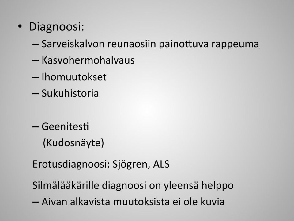 (Kudosnäyte) Erotusdiagnoosi: Sjögren, ALS Silmälääkärille