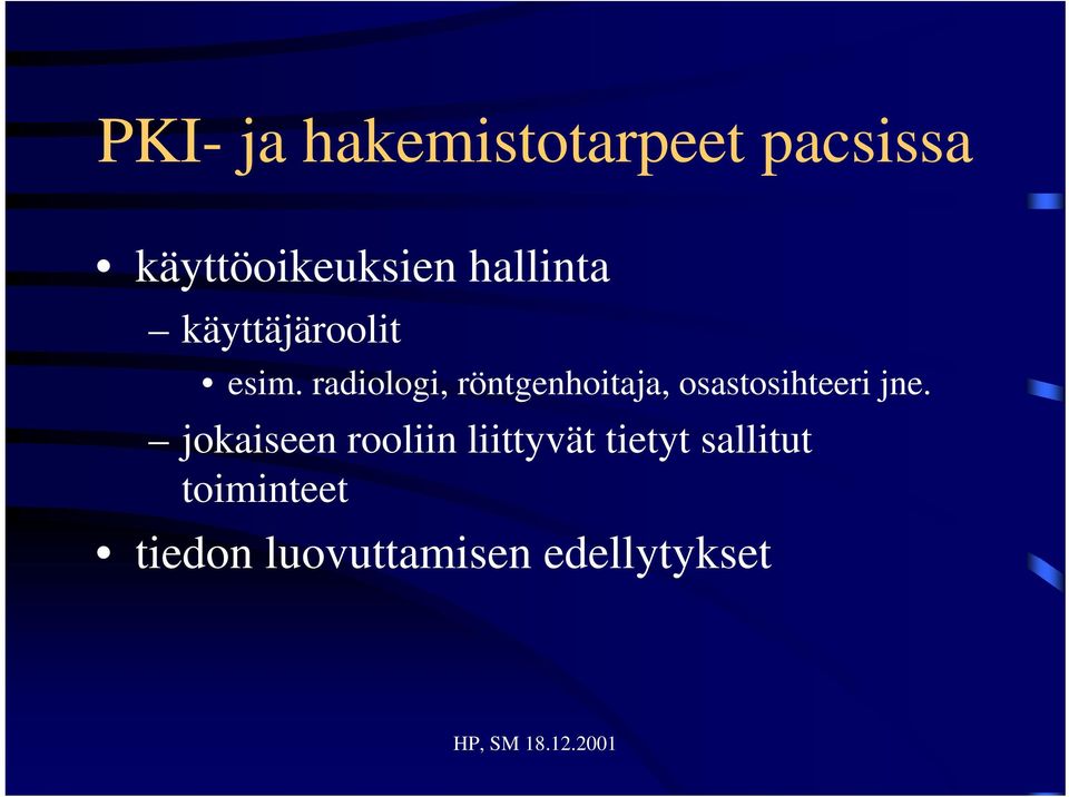 radiologi, röntgenhoitaja, osastosihteeri jne.