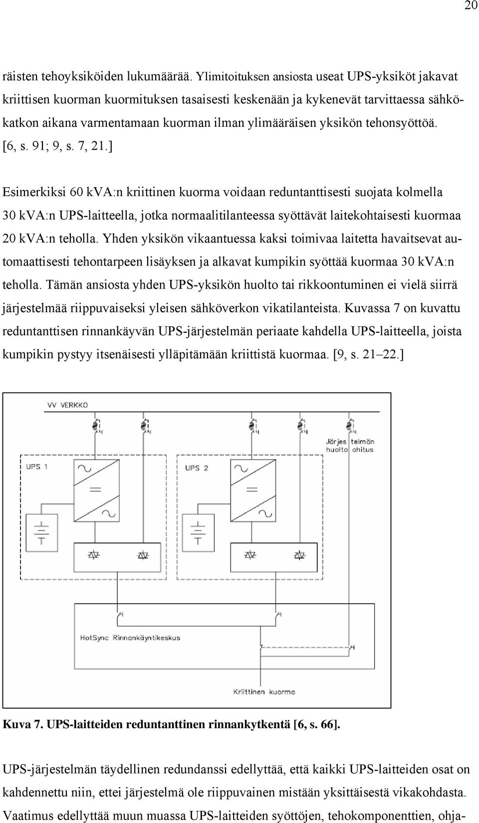 tehonsyöttöä. [6, s. 91; 9, s. 7, 21.