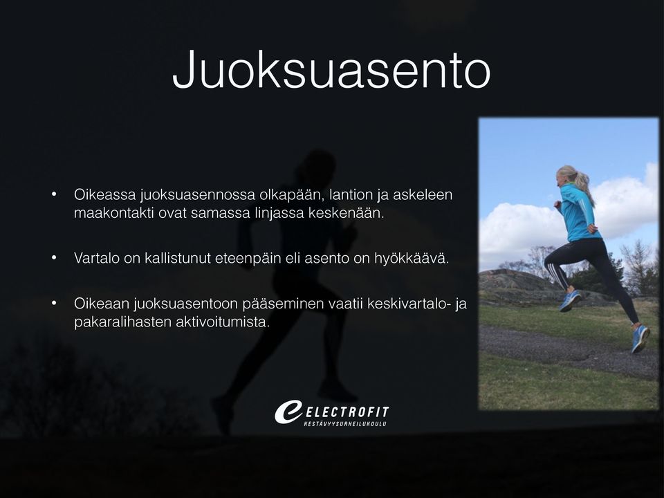 Vartalo on kallistunut eteenpäin eli asento on hyökkäävä.