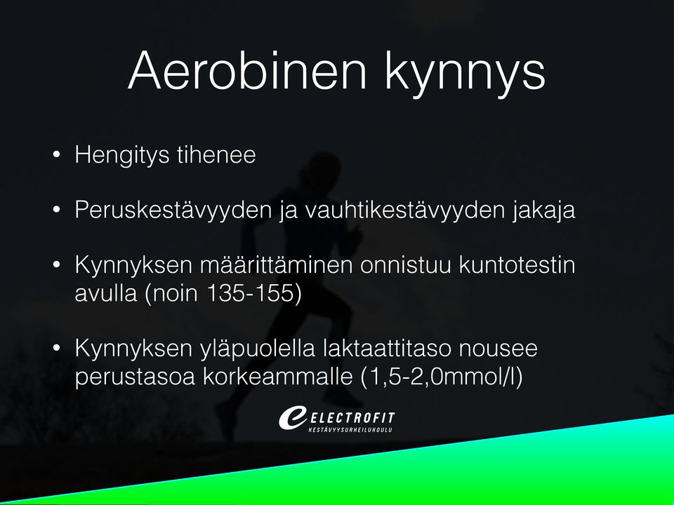 onnistuu kuntotestin avulla (noin 135-155) Kynnyksen