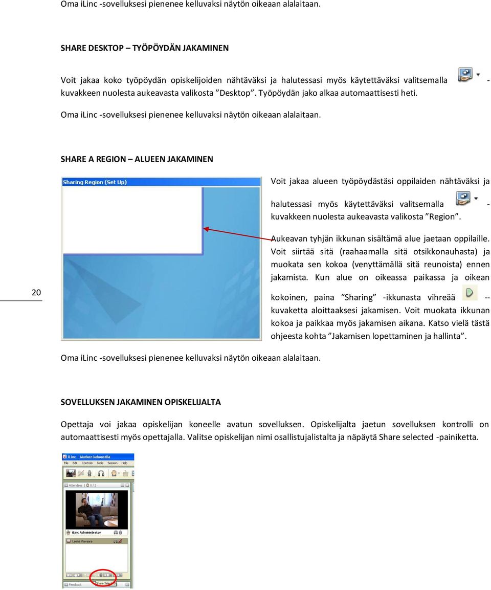 Työpöydän jako alkaa automaattisesti heti.