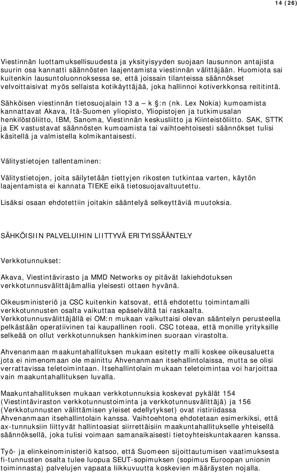 Sähköisen viestinnän tietosuojalain 13 a k :n (nk.