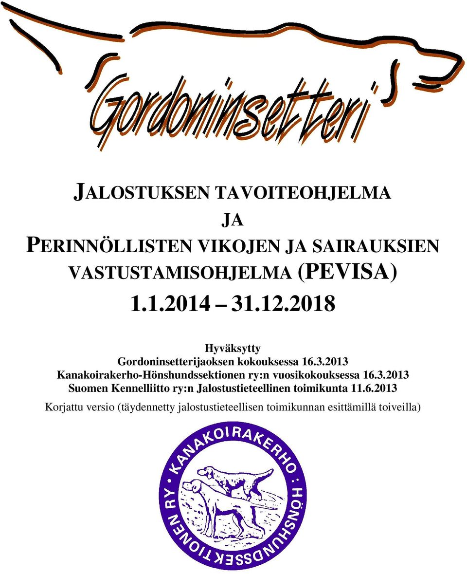 3.2013 Suomen Kennelliitto ry:n Jalostustieteellinen toimikunta 11.6.