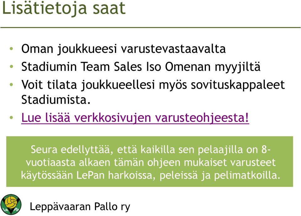 Lue lisää verkkosivujen varusteohjeesta!