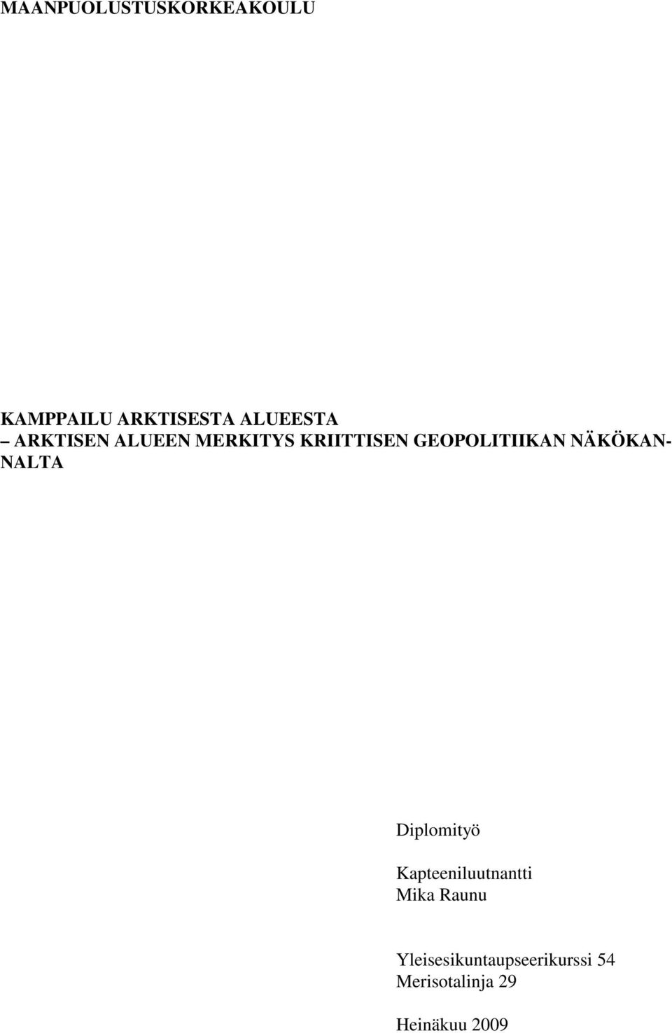 NÄKÖKAN- NALTA Diplomityö Kapteeniluutnantti Mika Raunu