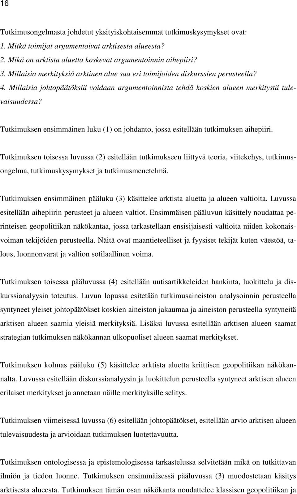 Tutkimuksen ensimmäinen luku (1) on johdanto, jossa esitellään tutkimuksen aihepiiri.