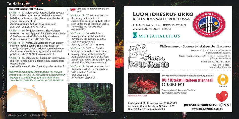 Pohjoismaisten ja slaavilaisten makujen hurmaa! Pyryinen Taiteilijalounas kahvila Kolin Ryynäsessä, Ylä-Kolintie 1, kyläkeskusta. Pöytävaraukset Cafe p. 045 848 1966. 7.7. klo 12-14.