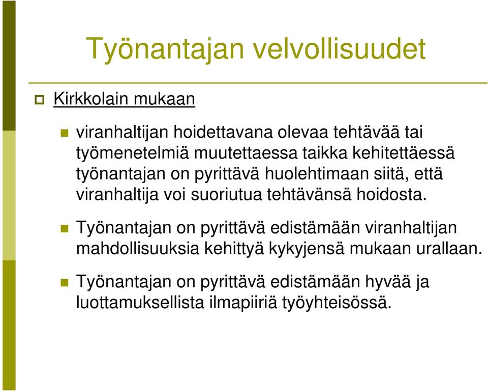 suoriutua tehtävänsä hoidosta.