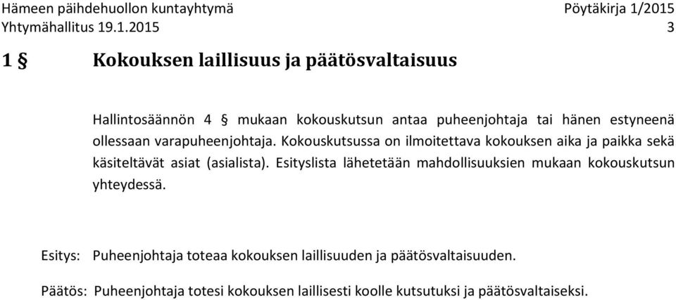 estyneenä ollessaan varapuheenjohtaja.