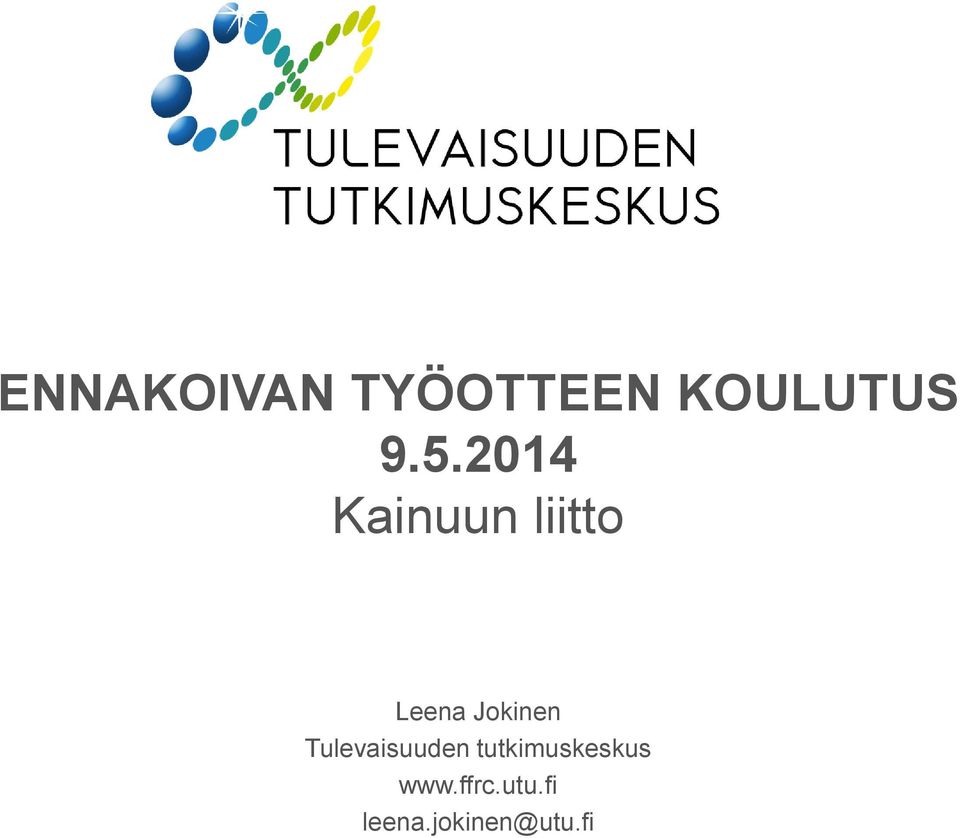 Tulevaisuuden tutkimuskeskus www.