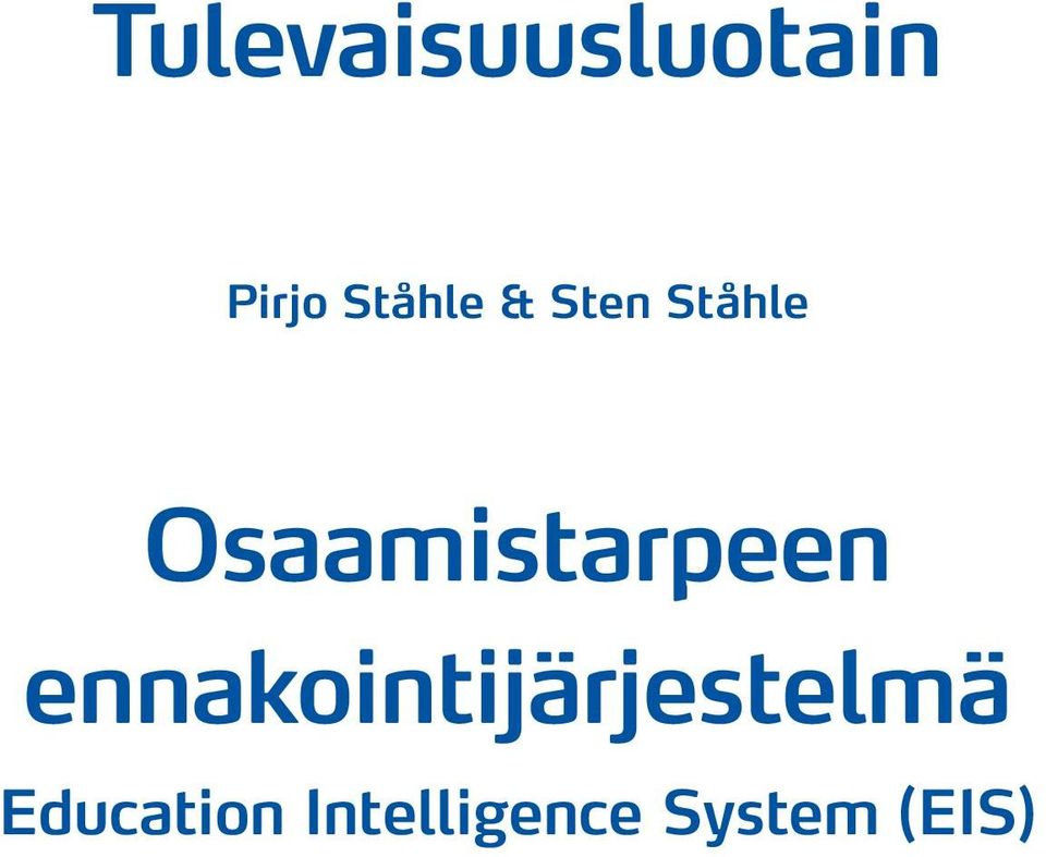 Intelligence System (EIS) Elinkeinoelämän