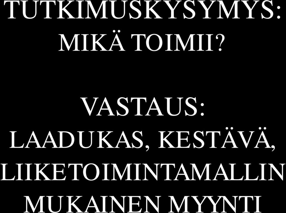 VASTAUS: LAADUKAS,