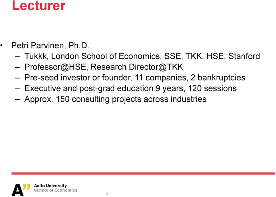 Research Director@TKK Pre-seed investor or founder, 11 companies, 2