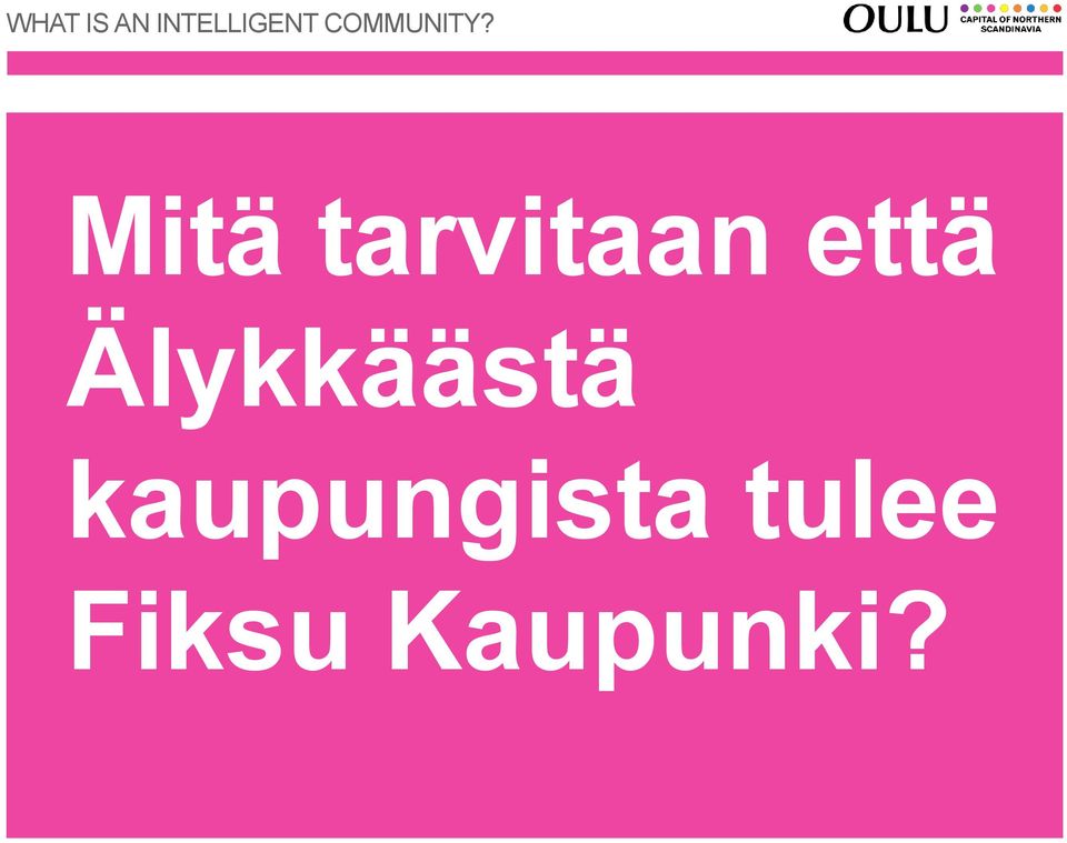 Mitä tarvitaan että