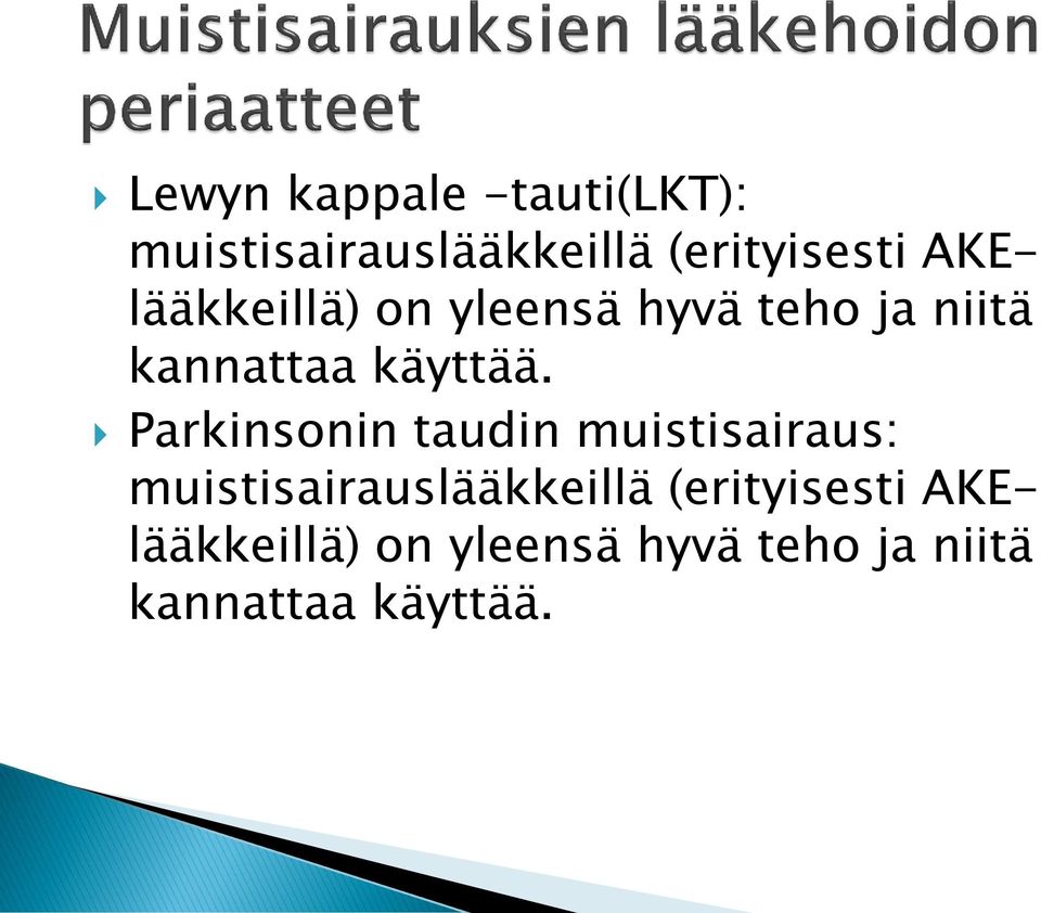 Parkinsonin taudin muistisairaus: muistisairauslääkkeillä