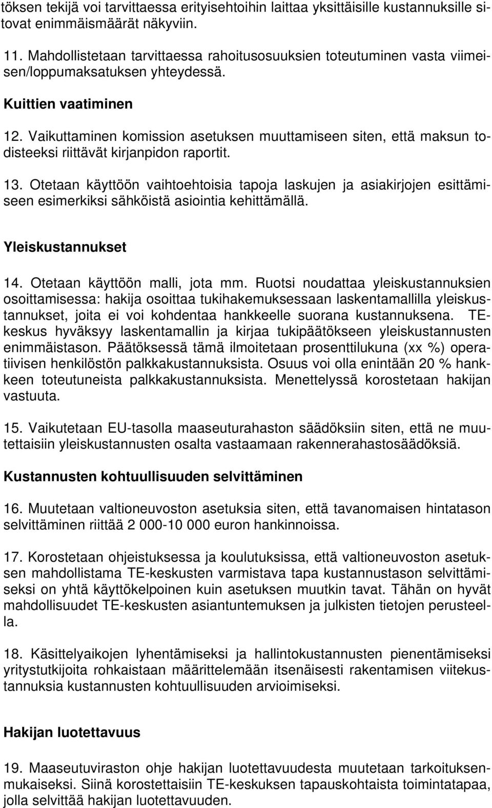 Vaikuttaminen komission asetuksen muuttamiseen siten, että maksun todisteeksi riittävät kirjanpidon raportit. 13.