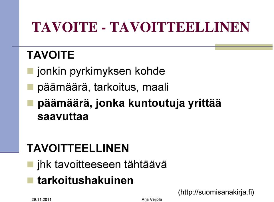 kuntoutuja yrittää saavuttaa TAVOITTEELLINEN jhk