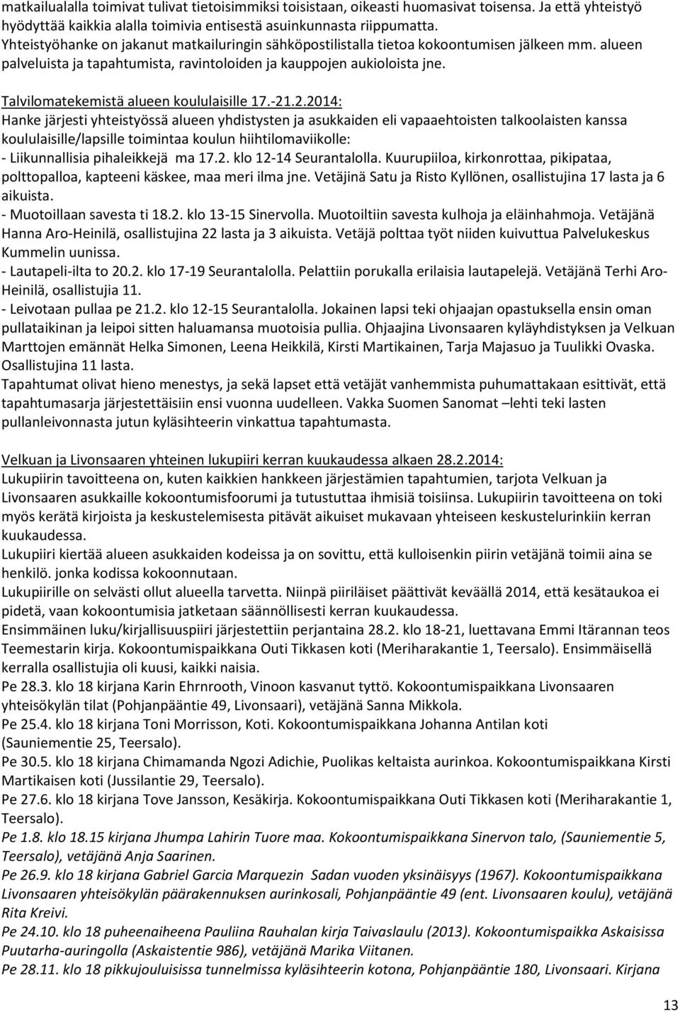 Talvilomatekemistä alueen koululaisille 17.-21