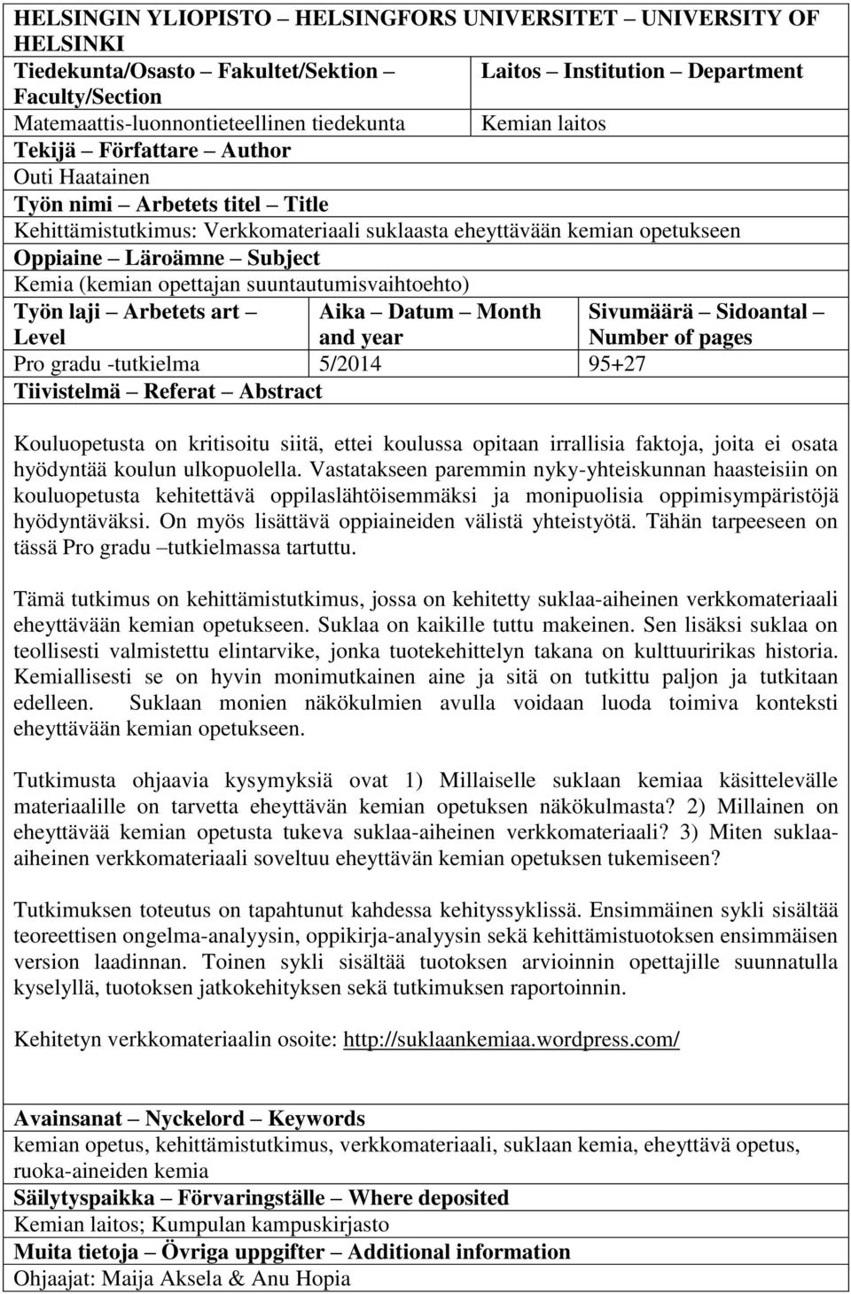 opettajan suuntautumisvaihtoehto) Työn laji Arbetets art Level Aika Datum Month and year Sivumäärä Sidoantal Number of pages Pro gradu -tutkielma 5/2014 95+27 Tiivistelmä Referat Abstract