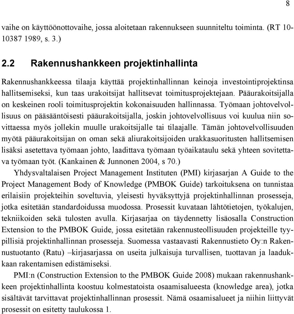 Pääurakoitsijalla on keskeinen rooli toimitusprojektin kokonaisuuden hallinnassa.