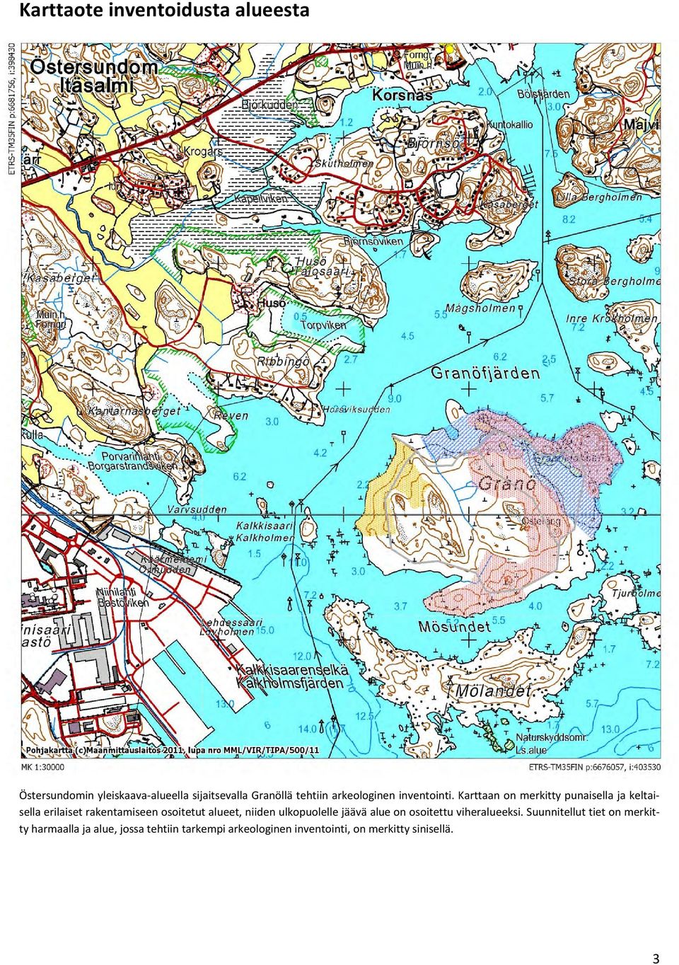 Karttaan on merkitty punaisella ja keltaisella erilaiset rakentamiseen osoitetut alueet, niiden