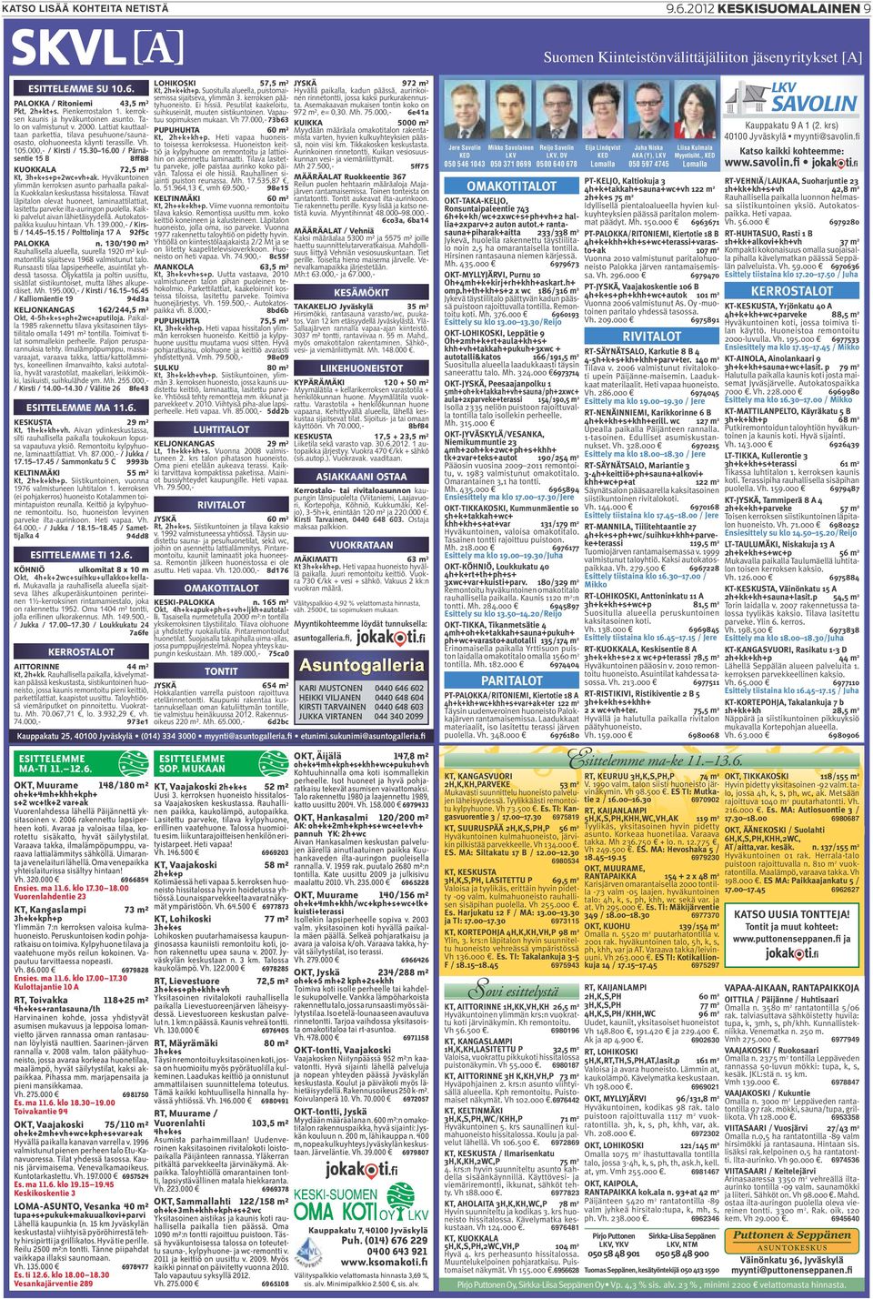 00 / Pärnäsentie 15 B 8ff88 KUOKKALA 72,5 m² Kt, 3h+ k+ s+ p+ 2wc+ vh+ ak. Hyväkuntoinen ylimmän kerroksen asunto parhaalla paikalla Kuokkalan keskustassa hissitalossa.