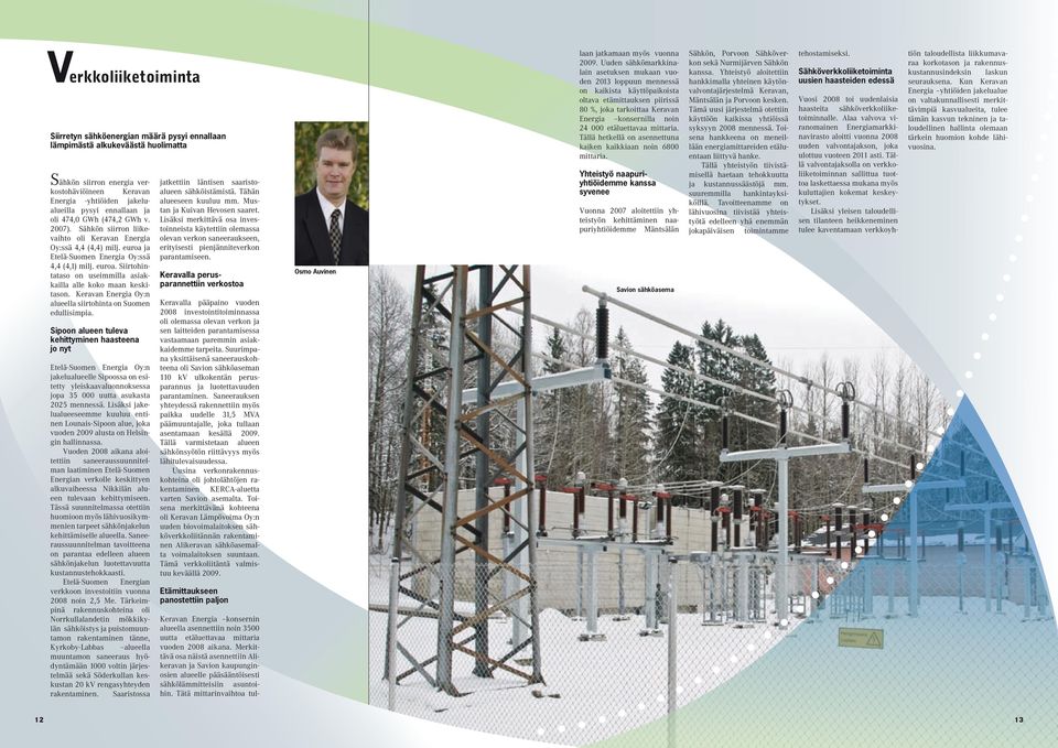 Keravan Energia Oy:n alueella siirtohinta on Suomen edullisimpia.