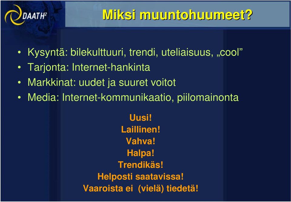 Internet-hankinta Markkinat: uudet ja suuret voitot Media: