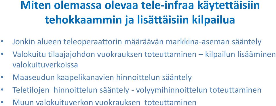 kilpailun lisääminen valokuituverkoissa Maaseudun kaapelikanavien hinnoittelun sääntely Teletilojen