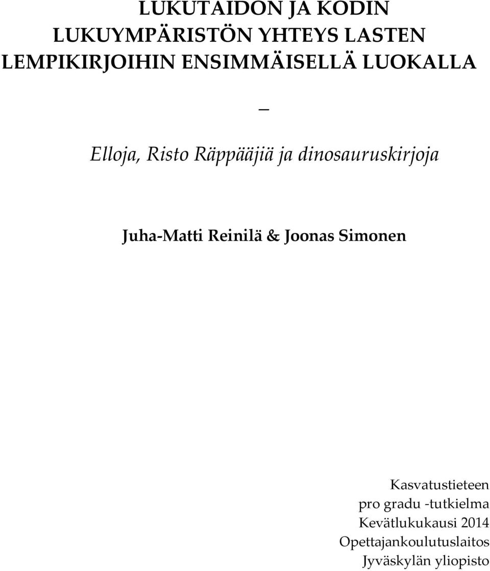 Juha-Matti Reinilä & Joonas Simonen Kasvatustieteen pro gradu