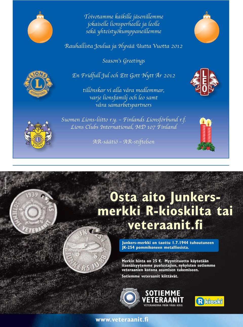 2012 tillönskar vi alla våra medlemmar, varje lionsfamilj och leo samt våra samarbetspartners Suomen