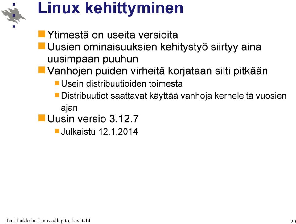 korjataan silti pitkään Usein distribuutioiden toimesta Distribuutiot