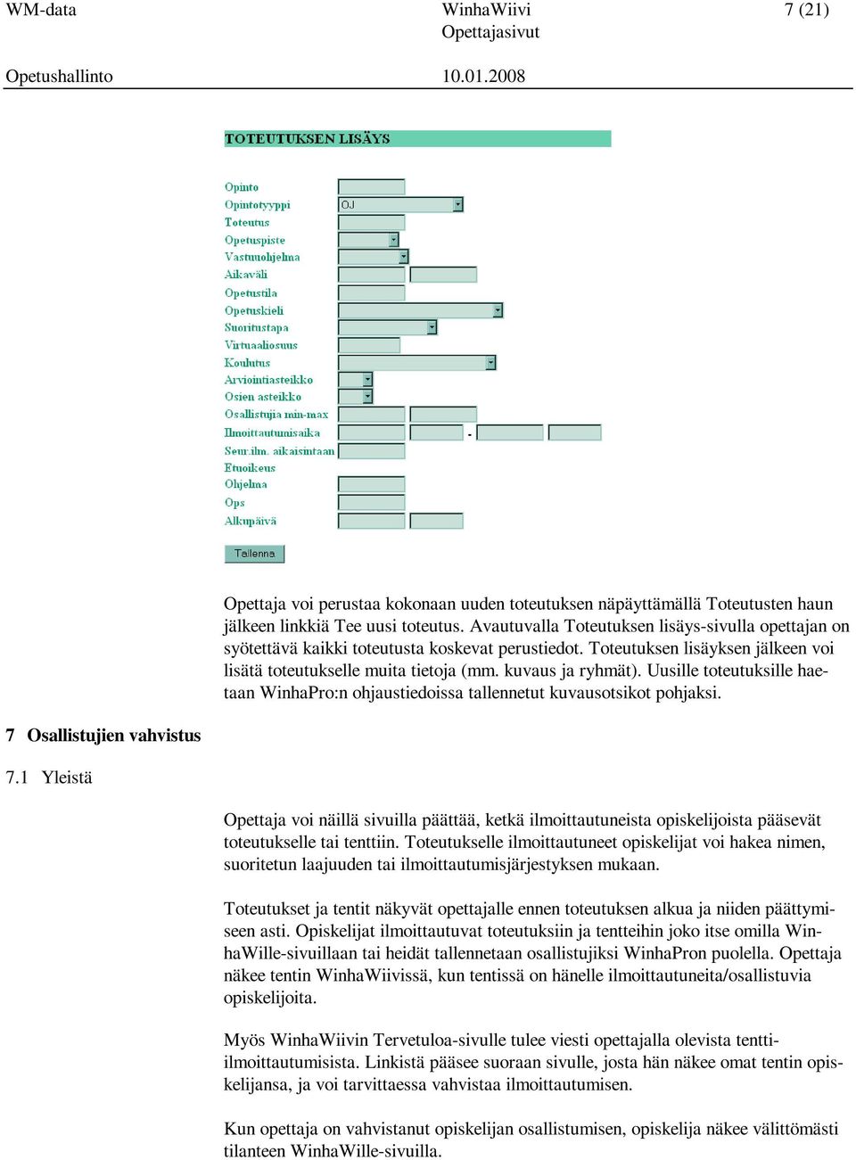 Uusille toteutuksille haetaan WinhaPro:n ohjaustiedoissa tallennetut kuvausotsikot pohjaksi.