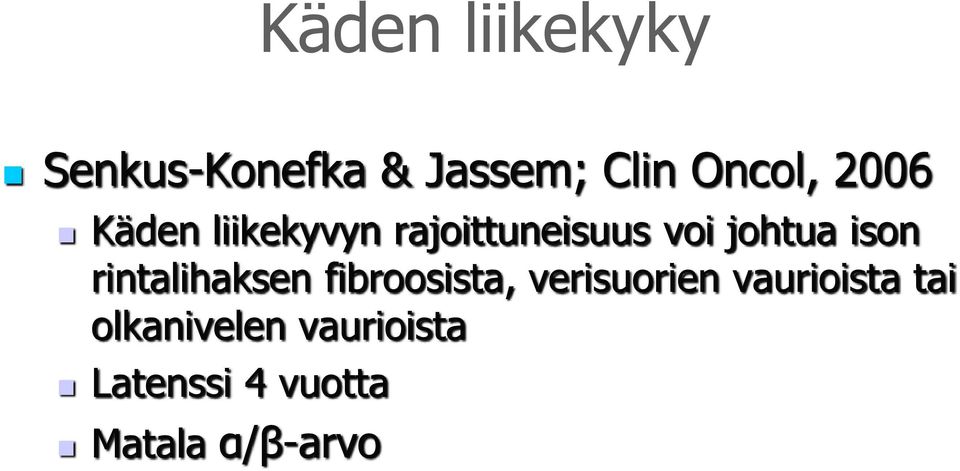 rintalihaksen fibroosista, verisuorien vaurioista tai