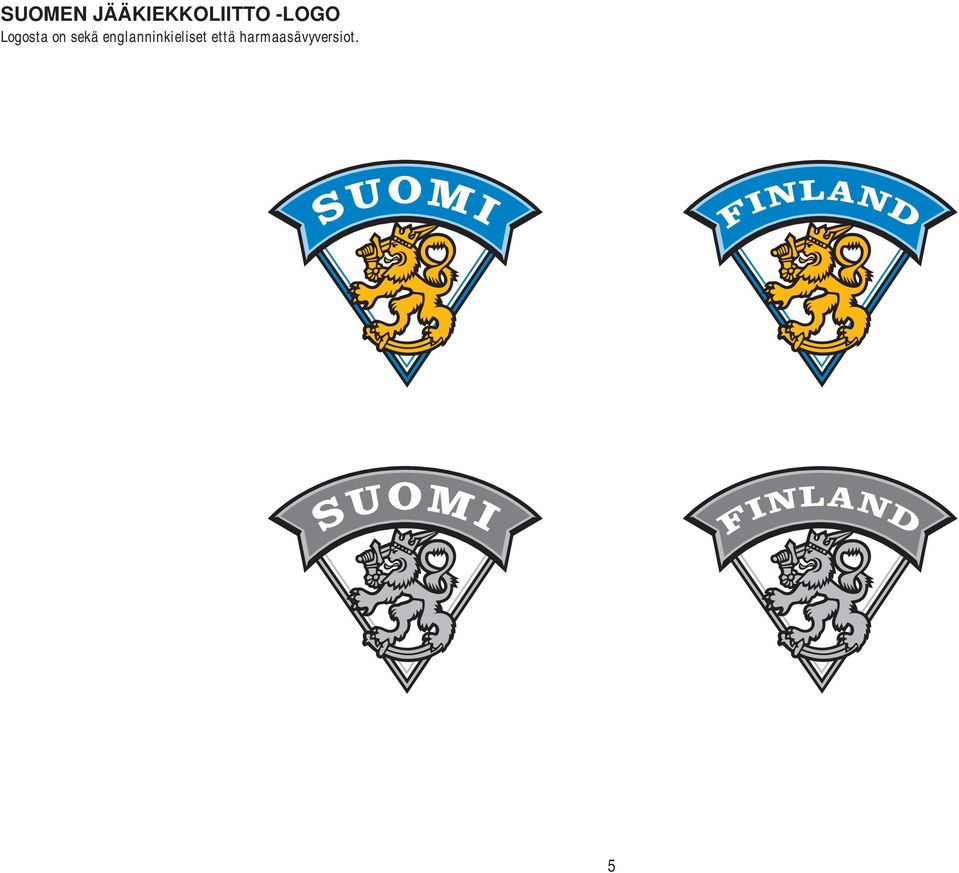 Logosta on sekä