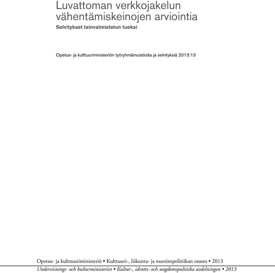 Opetus- ja kulttuuriministeriö Kulttuuri-, liikunta- ja nuorisopolitiikan osasto 2013