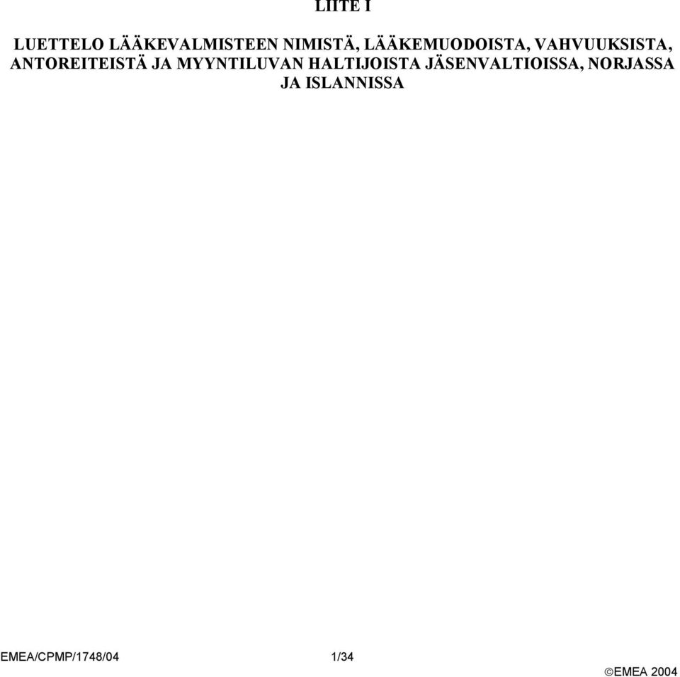 JA MYYNTILUVAN HALTIJOISTA JÄSENVALTIOISSA,