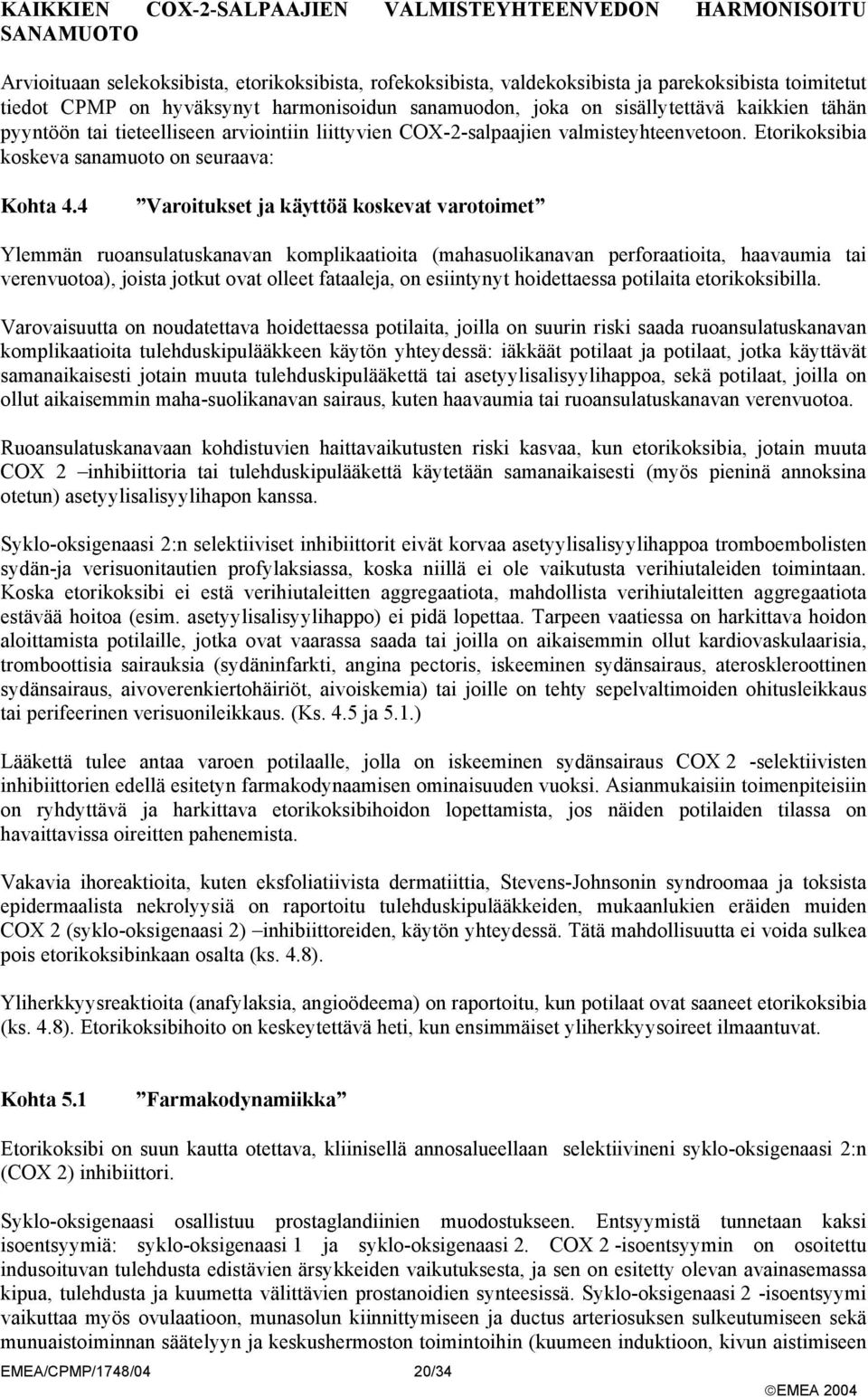 Etorikoksibia koskeva sanamuoto on seuraava: Kohta 4.