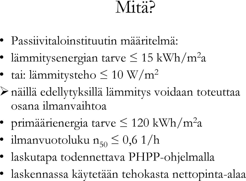 osana ilmanvaihtoa primäärienergia tarve 120 kwh/m 2 a ilmanvuotoluku n 50 0,6