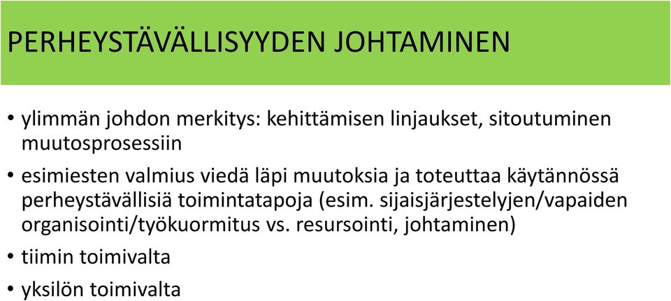 käytännössä perheystävällisiä toimintatapoja (esim.