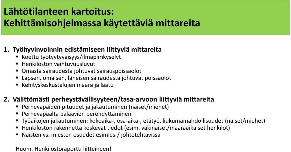 sairaudesta johtuvat poissaolot Kehityskeskustelujen määrä ja laatu 2.