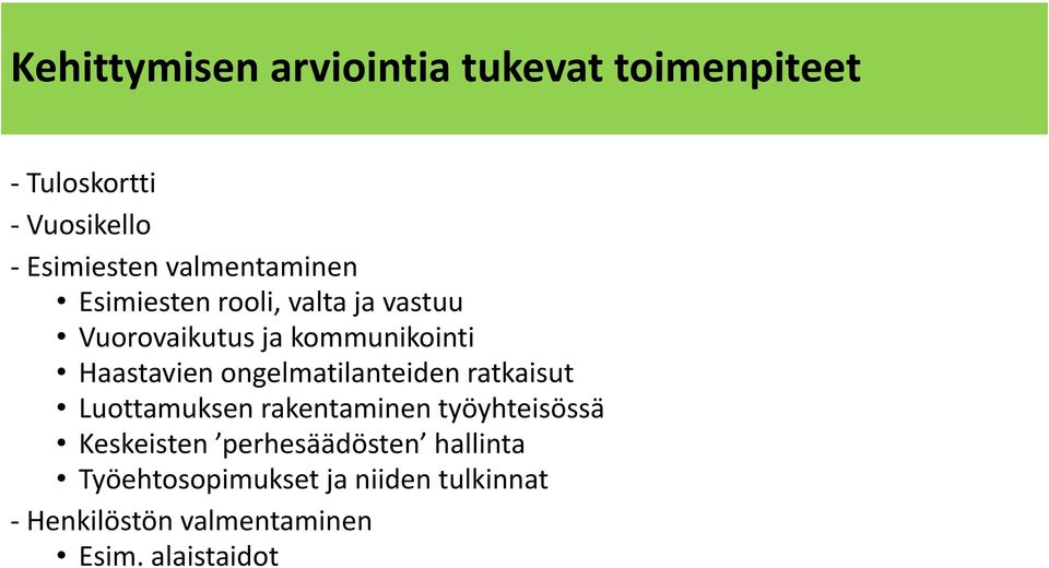 ongelmatilanteiden ratkaisut Luottamuksen rakentaminen työyhteisössä Keskeisten