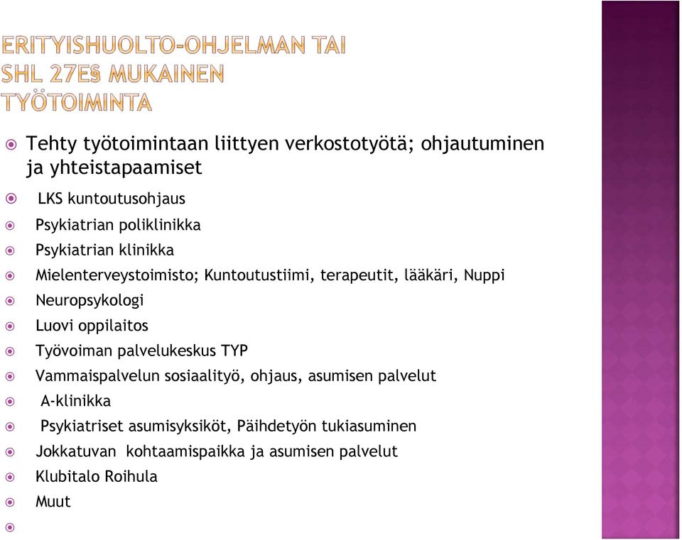 Luovi oppilaitos Työvoiman palvelukeskus TYP Vammaispalvelun sosiaalityö, ohjaus, asumisen palvelut A-klinikka